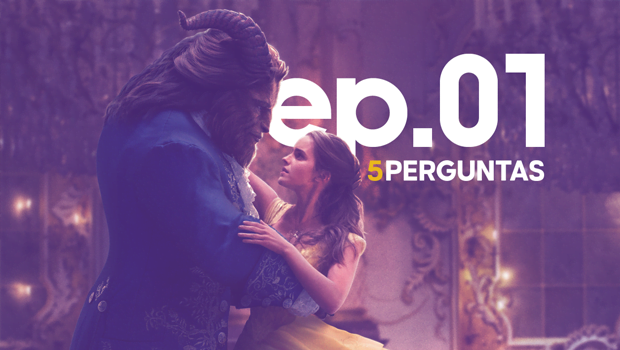 5-perguntas-podcast-bela-fera-filme-com-limao